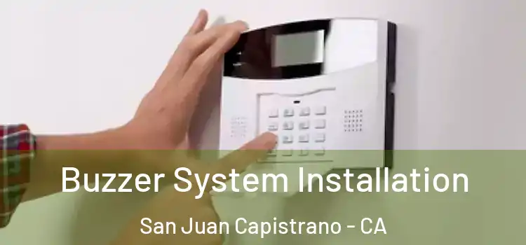 Buzzer System Installation San Juan Capistrano - CA