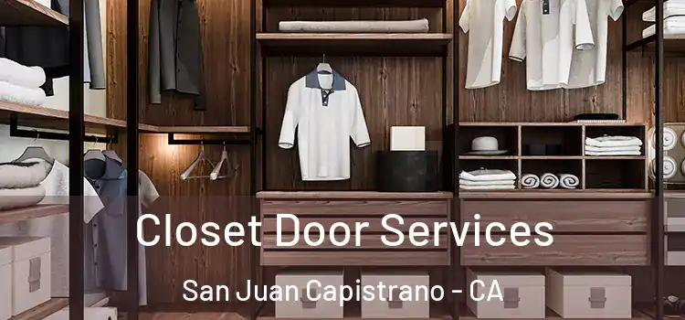Closet Door Services San Juan Capistrano - CA