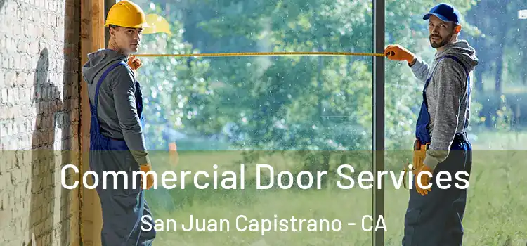Commercial Door Services San Juan Capistrano - CA