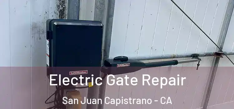 Electric Gate Repair San Juan Capistrano - CA