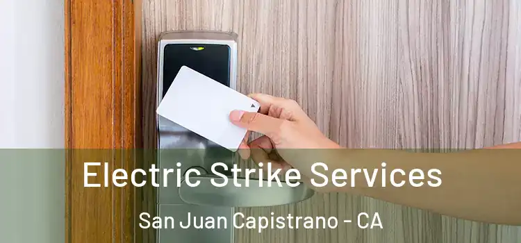 Electric Strike Services San Juan Capistrano - CA