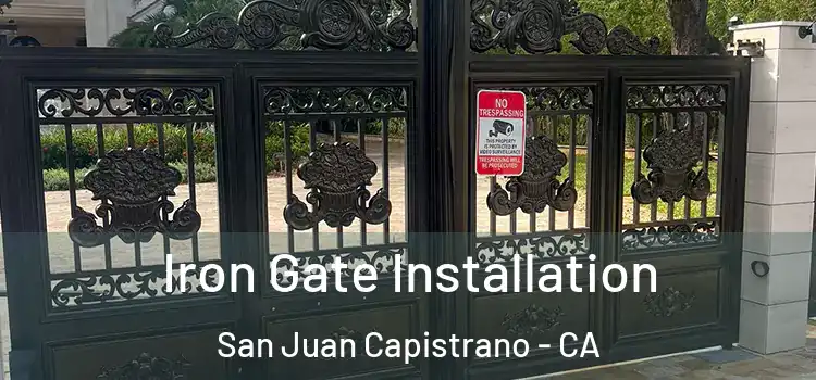 Iron Gate Installation San Juan Capistrano - CA