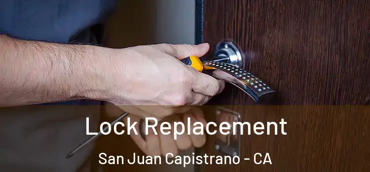 Lock Replacement San Juan Capistrano - CA