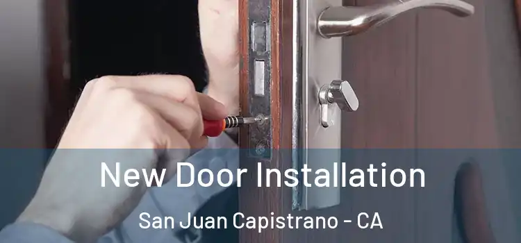 New Door Installation San Juan Capistrano - CA