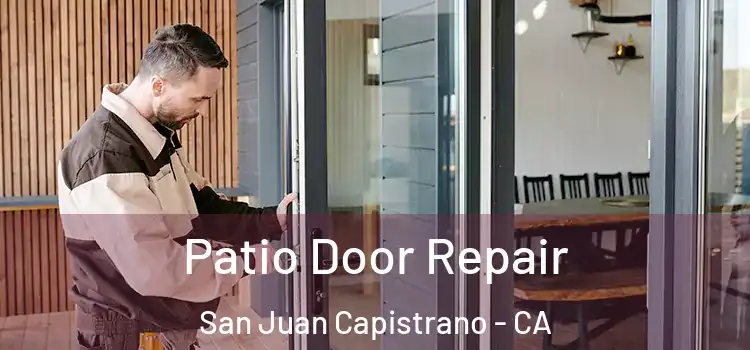 Patio Door Repair San Juan Capistrano - CA