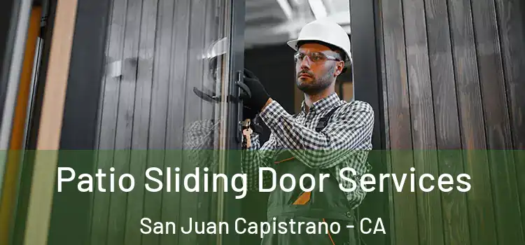Patio Sliding Door Services San Juan Capistrano - CA