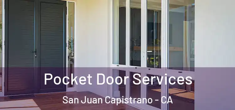 Pocket Door Services San Juan Capistrano - CA