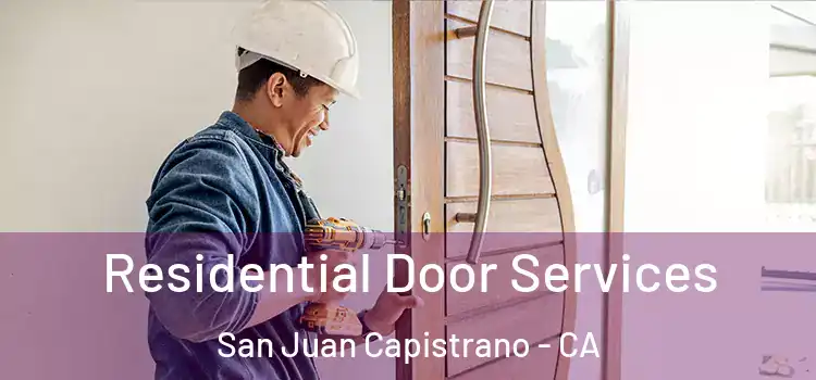 Residential Door Services San Juan Capistrano - CA