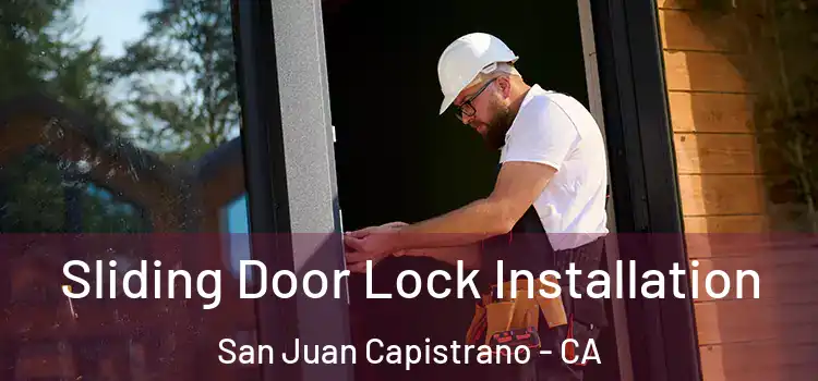 Sliding Door Lock Installation San Juan Capistrano - CA