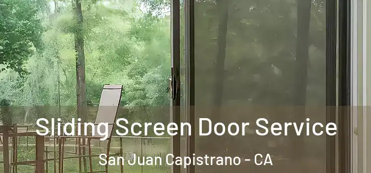 Sliding Screen Door Service San Juan Capistrano - CA